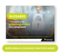 Glosario: conceptos de ciberseguridad para empresas